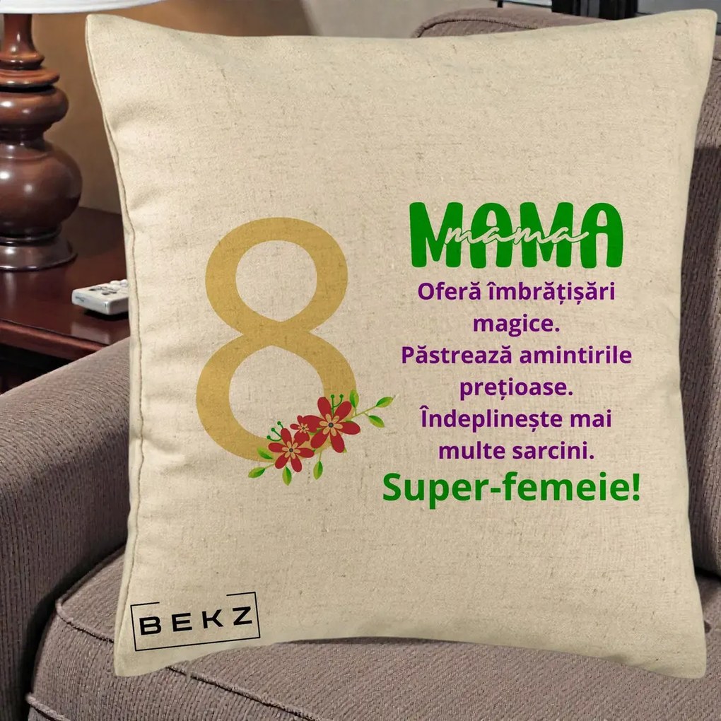 Cadou pentru Mama - Perna Personalizata Mama Super-Femeie cu Cifra 8 si Flori 8 Martie, 40x40 cm, Bej, Husa Detasabila, Perna Inclusa, BEKZ®