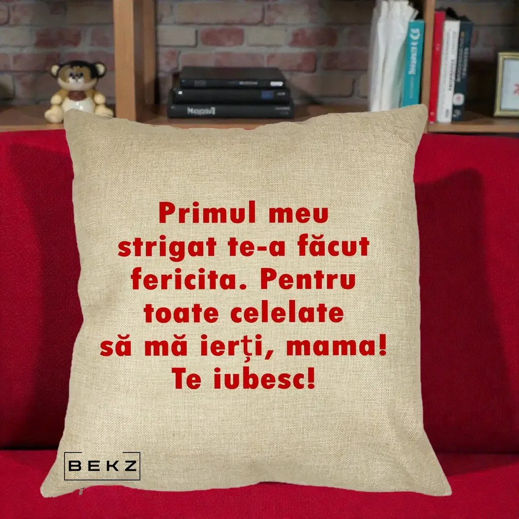 Cadou pentru Mama - Perna Personalizata Primul Strigat Mama, 40x40 cm, Crem, Husa Detasabila, Perna Inclusa, BEKZ®