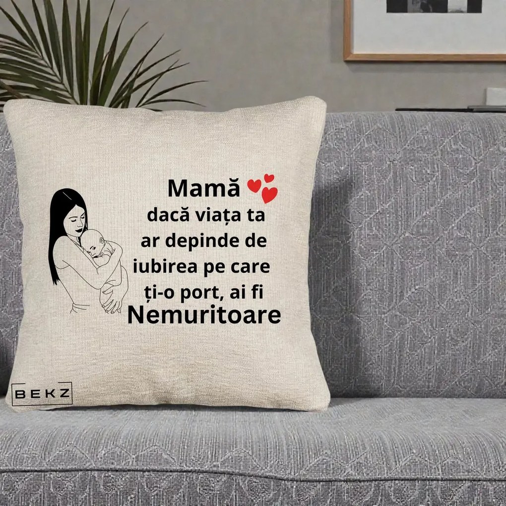 Cadou pentru Mama - Perna Personalizata Mama Nemuritoare Linie, 40x40 cm, Bej Canapea, Husa Detasabila, Perna Inclusa, BEKZ®