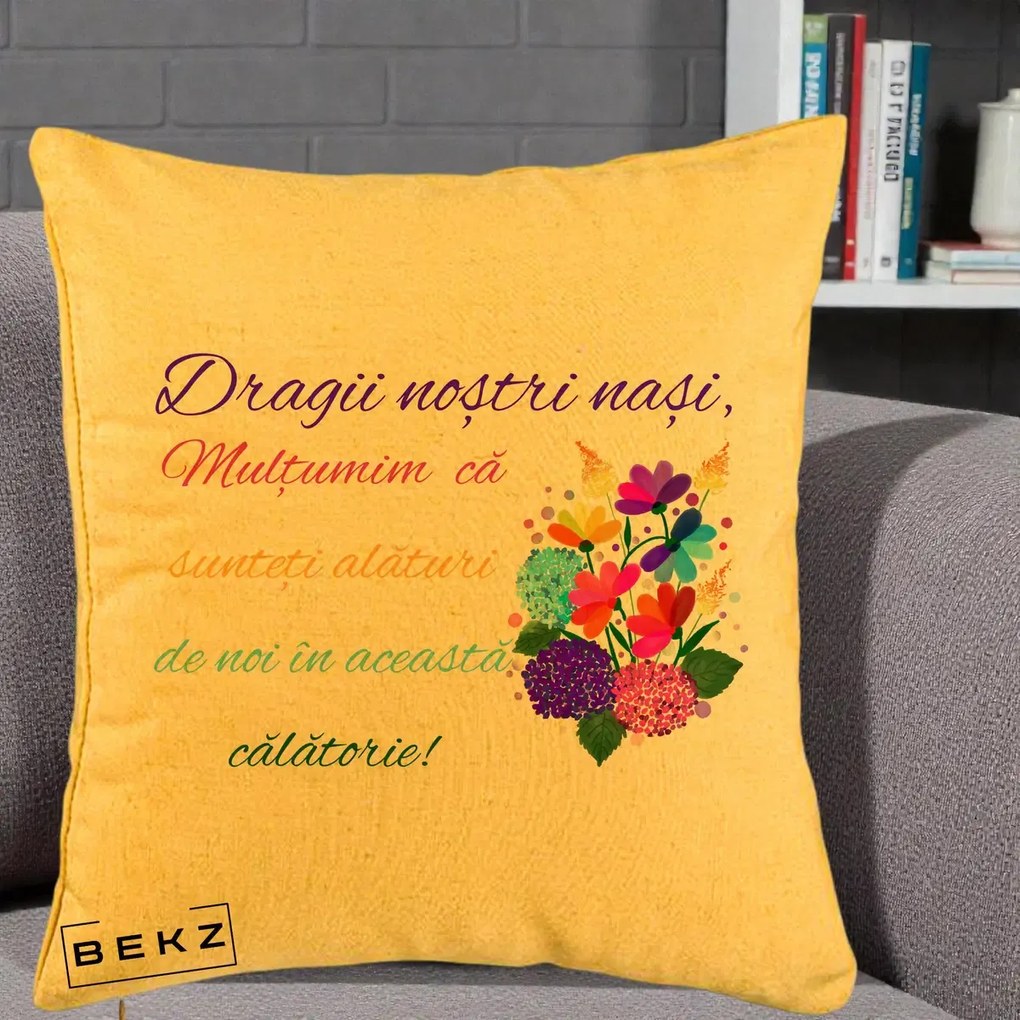 Perna Personalizata Dragii Nostri Nasi Multumim cu Flori Multicolore Colorat, 40x40 cm, Galben, Husa Detasabila, Perna Inclusa, BEKZ®
