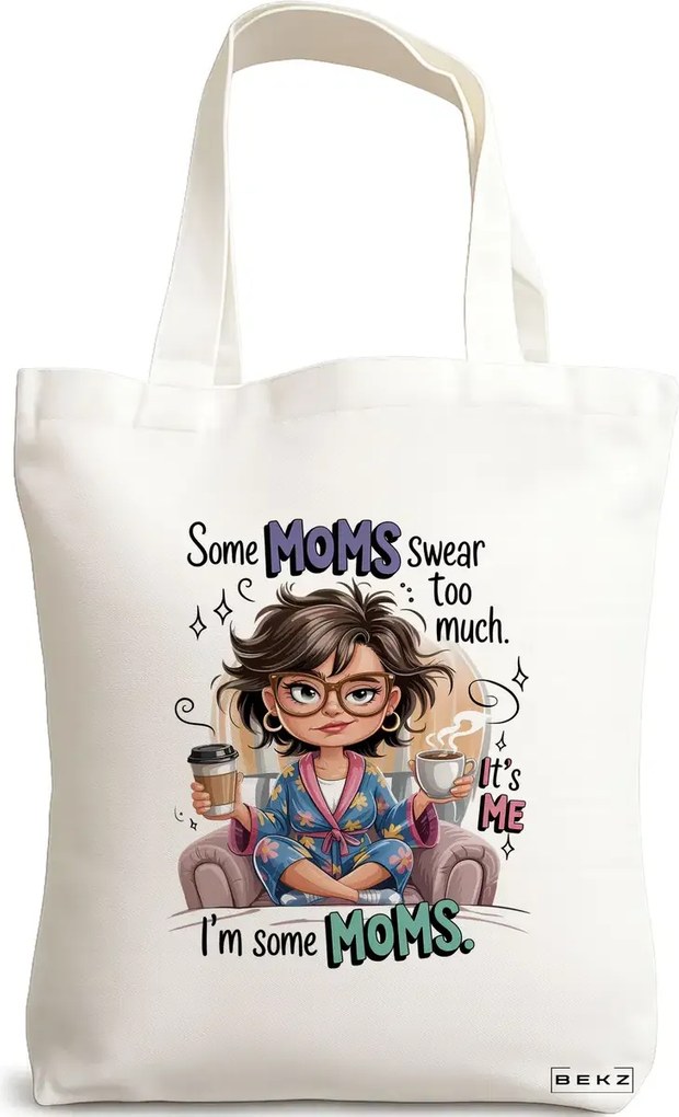 Sacosa de Panza pentru Cumparaturi, Geanta Tote, model Some moms 38 x 34.5 cm, Alba, BEKZ®