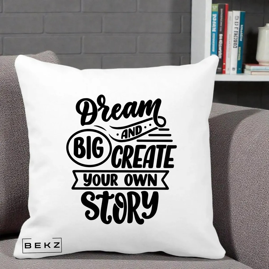 Perna Decorativa Dream Big Create Your Story, 40x40 cm, Alba Mata, Husa Detasabila, Perna Inclusa, BEKZ®