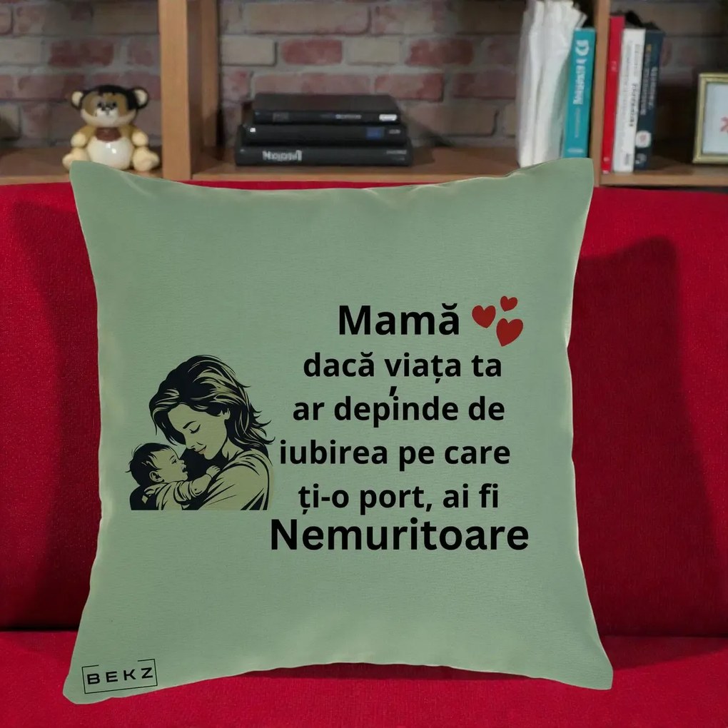 Cadou pentru Mama - Perna Personalizata Mama Nemuritoare Aproape de Bebe, 40x40 cm, Verde, Husa Detasabila, Perna Inclusa, BEKZ®