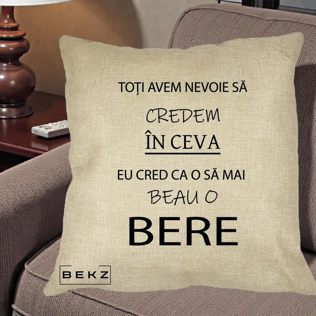 Perna Decorativa Eu Cred ca mai Beau o Bere, 40x40 cm, Crem, Husa Detasabila, Perna Inclusa, BEKZ®