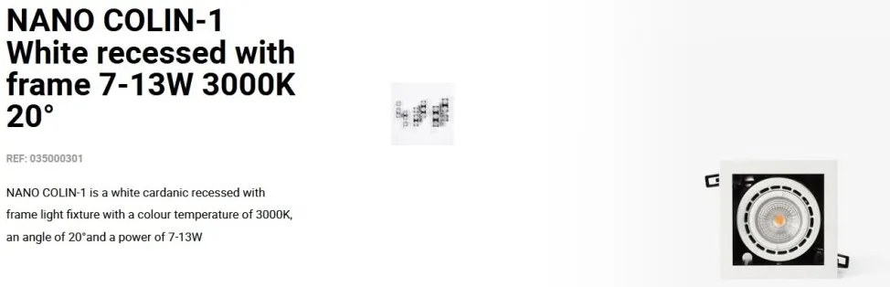 Spot LED incastrabil NANO COLIN-1 White recessed with frame 7-13W 3000K 20°