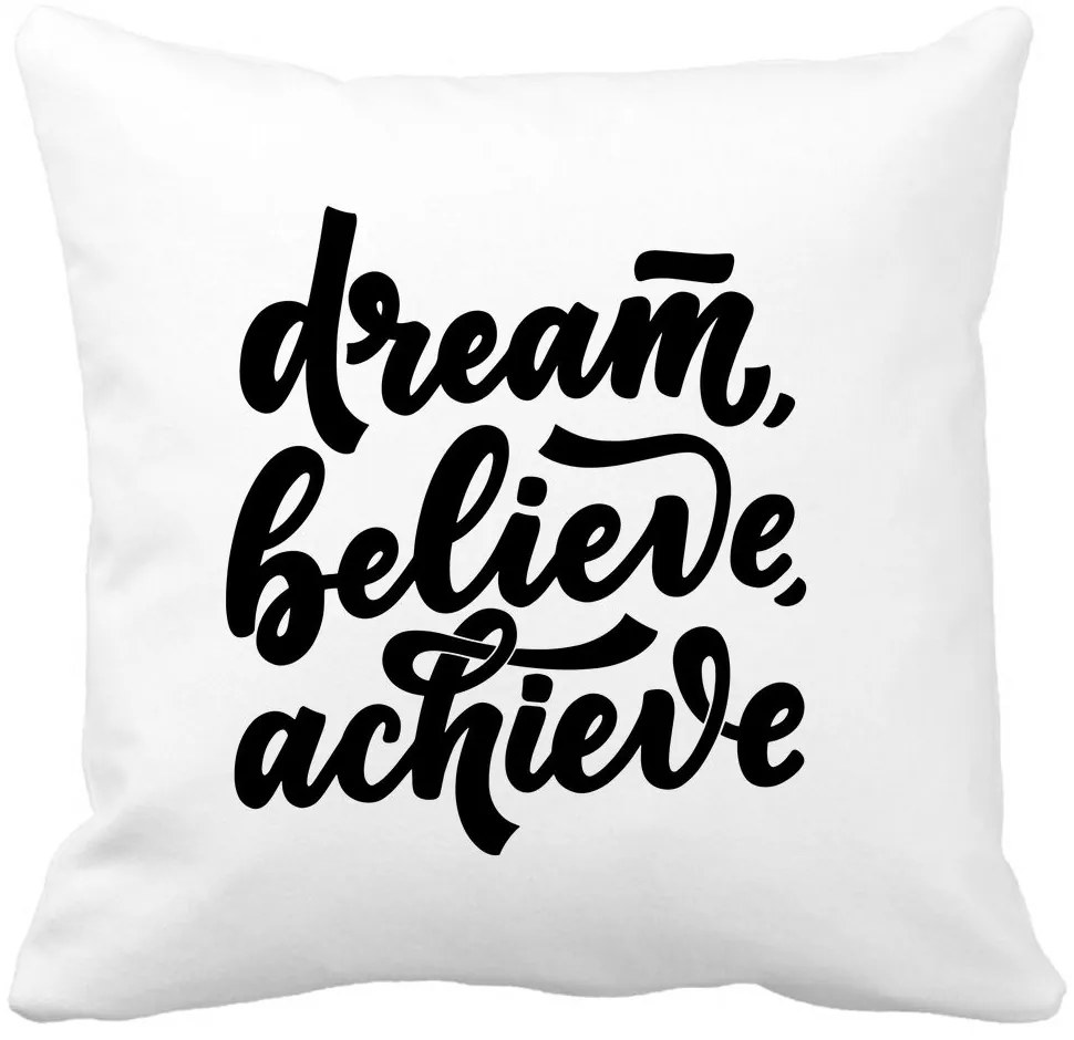 Perna Decorativa, Dream Believe Achieve, 40x40 cm, Alba, Mata, Husa Detasabila, Burduf