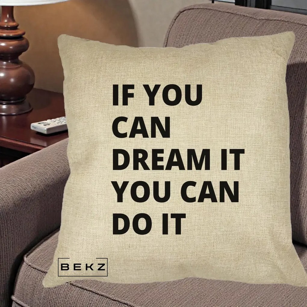 Perna Decorativa If You Can Dream It, 40x40 cm, Crem, Husa Detasabila, Perna Inclusa, BEKZ®