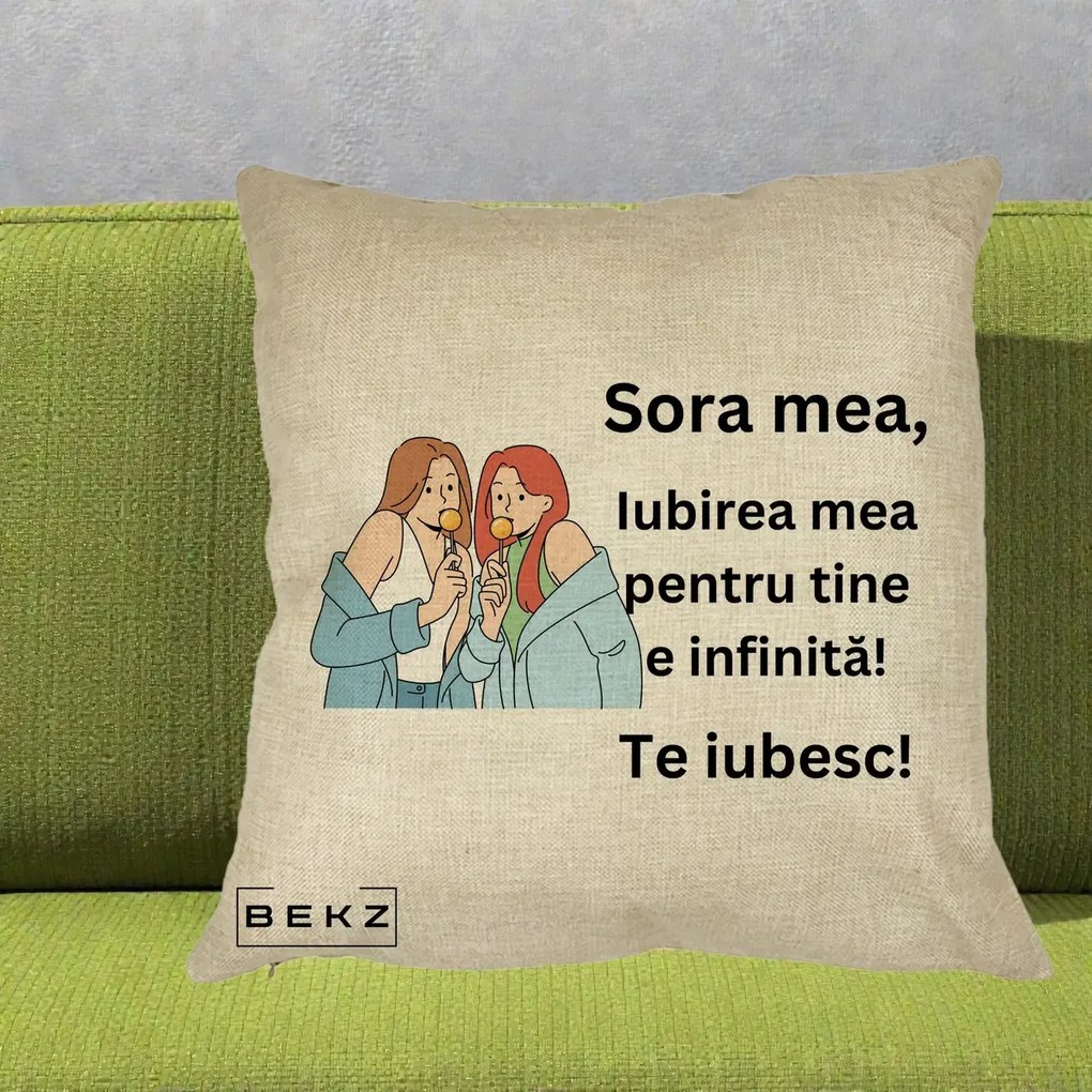 Cadou pentru Sora - Perna Personalizata Sora Mea Te Iubesc Doua Fete cu Acadele, 40x40 cm, Crem, Husa Detasabila, Perna Inclusa, BEKZ®