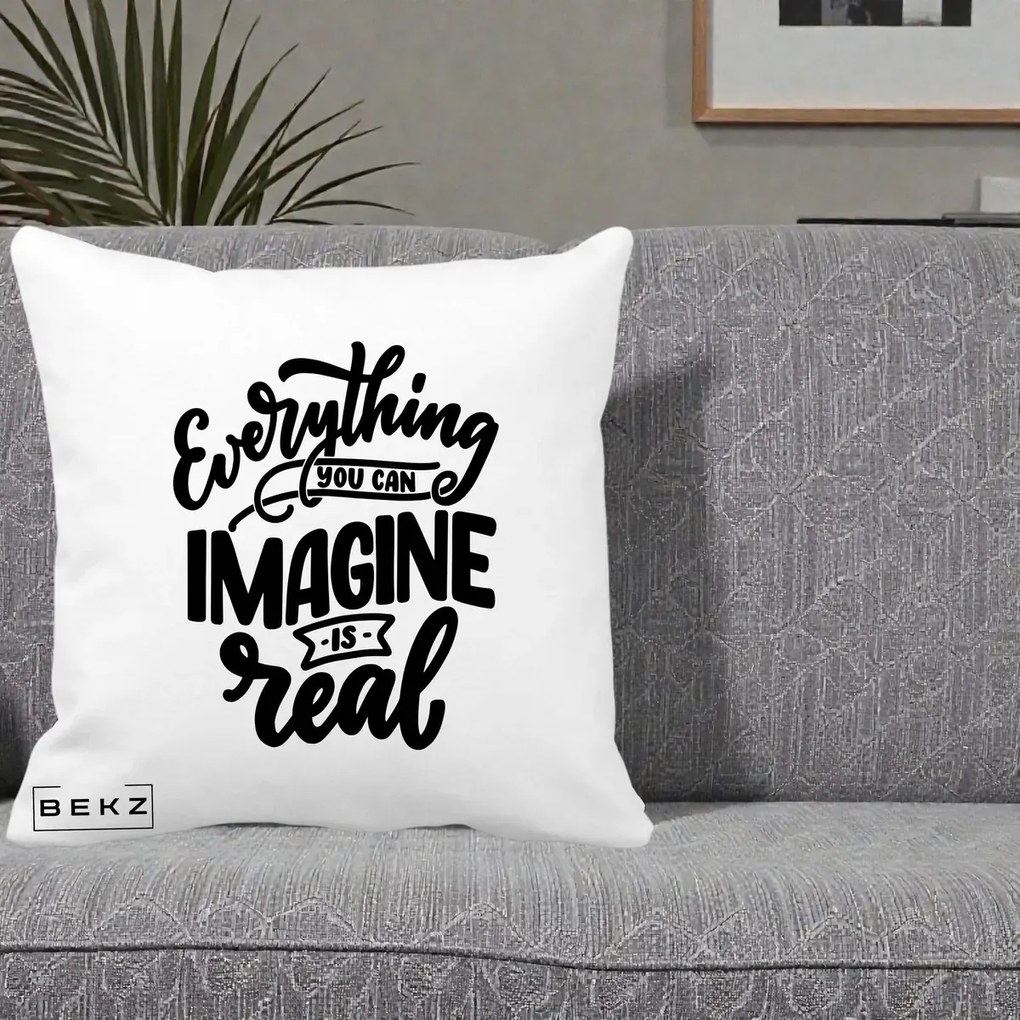 Perna Decorativa Everything You Can Imagine Is Real, 40x40 cm, Alba Mata, Husa Detasabila, Perna Inclusa, BEKZ®