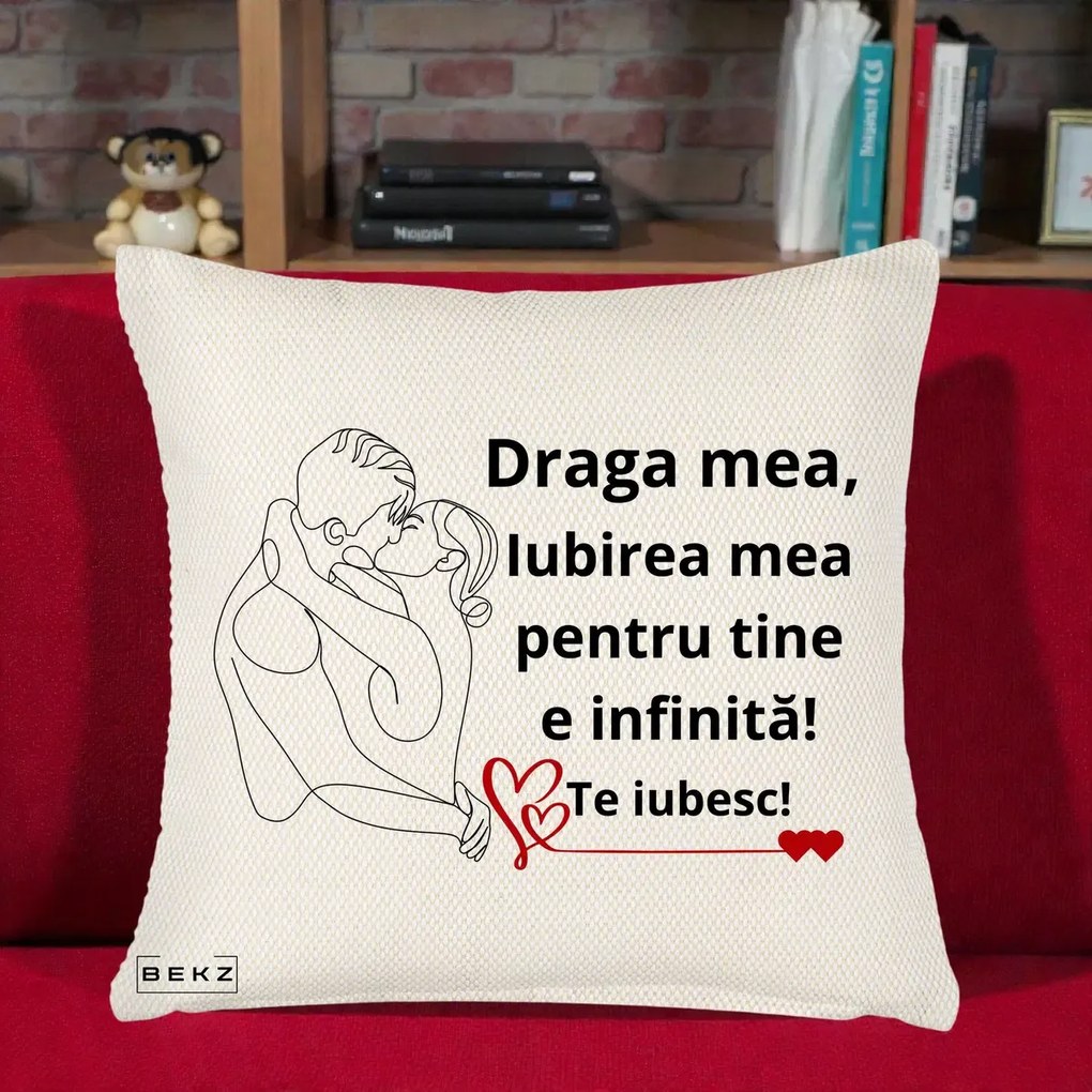 Cadou pentru Iubita - Perna Personalizata Draga Mea Iubirea Mea pentru Tine e Infinita Te Iubesc, 40x40 cm, Crem Reliefat, Husa Detasabila, Perna Inclusa, BEKZ®