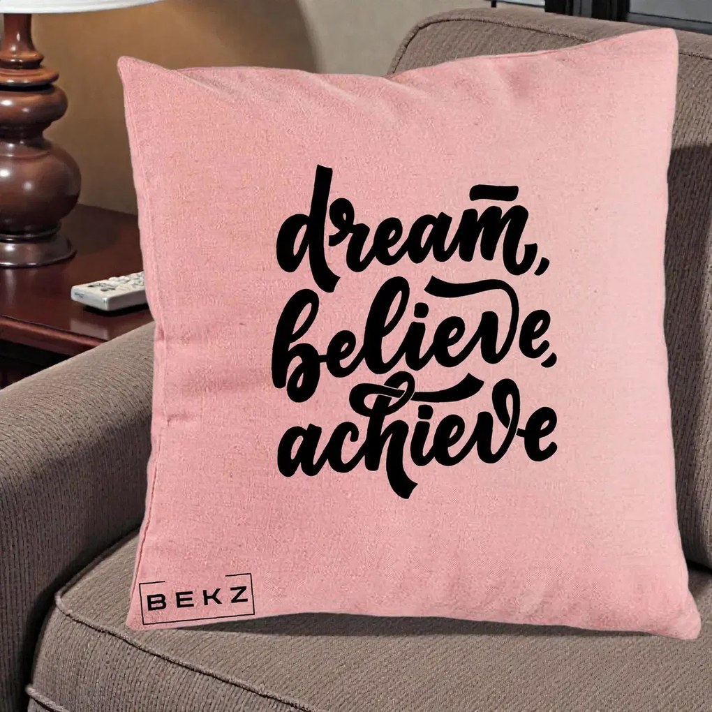 Perna Decorativa Dream Believe Achieve, 40x40 cm, Roz, Husa Detasabila, Perna Inclusa, BEKZ®