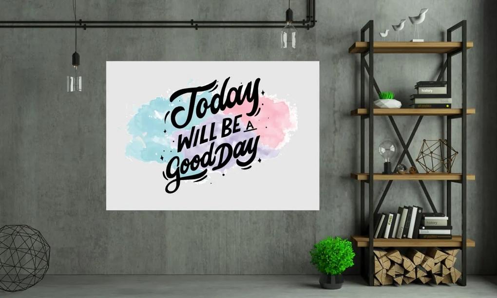 Tablouri Canvas Motivationale - Azi va fi o zi buna