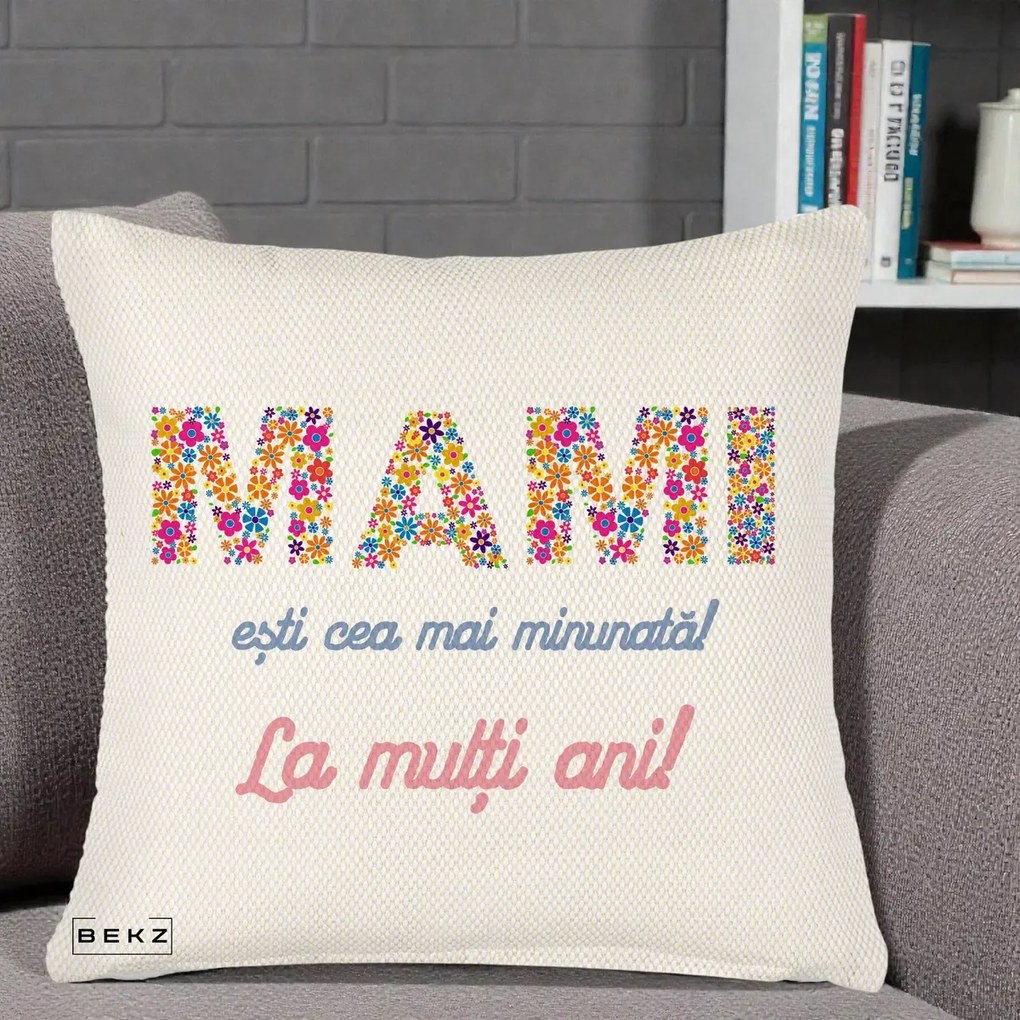 Cadou pentru Mama - Perna Personalizata Mami Esti Cea mai Minunata La Multi Ani cu Litere Florale, 40x40 cm, Crem Reliefat, Husa Detasabila, Perna Inclusa, BEKZ®