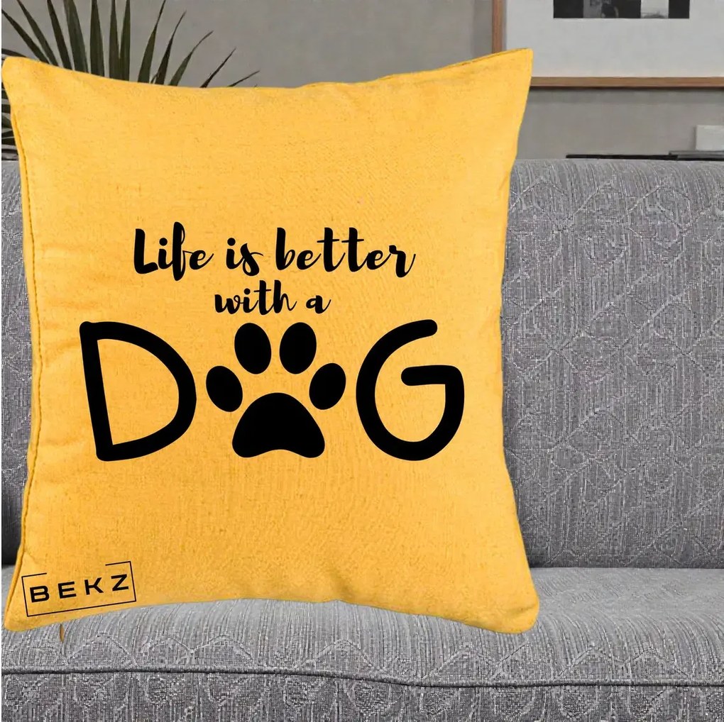 Perna Personalizata Life is Better with a Dog, 40x40 cm, Galben, Husa Detasabila, Perna Inclusa, BEKZ®