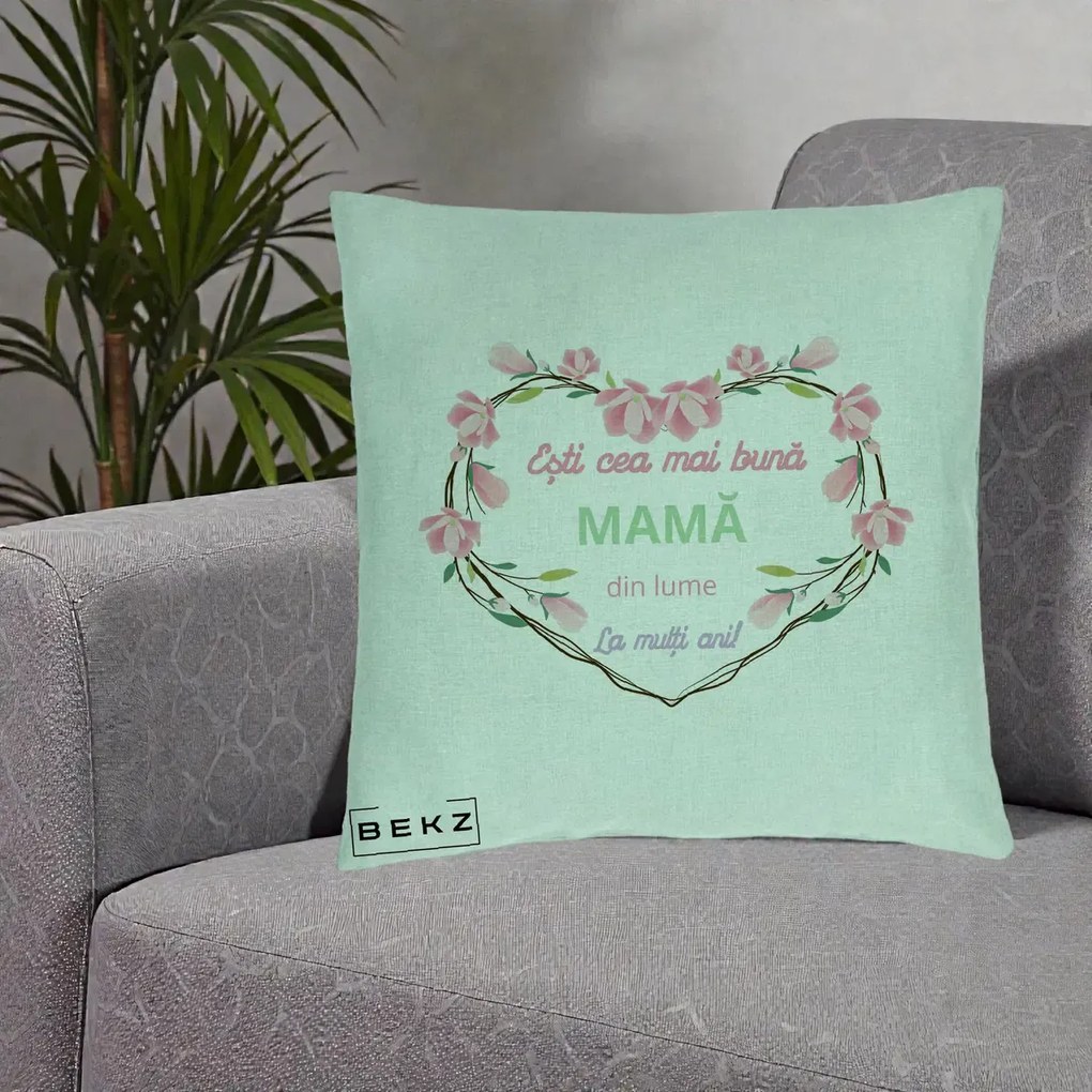 Cadou pentru Mama - Perna Personalizata Esti Cea mai Buna Mama din Lume La Multi Ani cu Inima Florala, 40x40 cm, Verde Menta, Husa Detasabila, Perna Inclusa, BEKZ®
