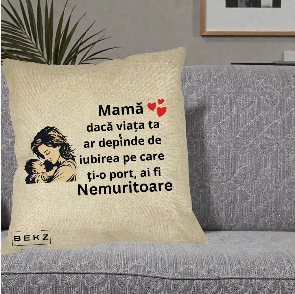 Cadou pentru Mama - Perna Personalizata Mama Nemuritoare Aproape de Bebe, 40x40 cm, Crem, Husa Detasabila, Perna Inclusa, BEKZ®