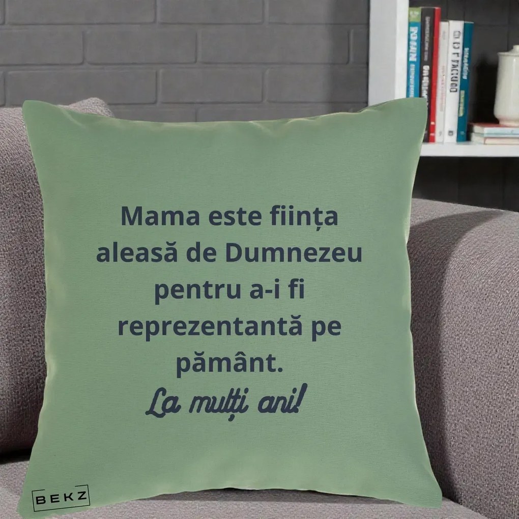 Cadou pentru Mama - Perna Personalizata Mama Este Fiinta Aleasa de Dumnezeu La Multi Ani, 40x40 cm, Verde, Husa Detasabila, Perna Inclusa, BEKZ®