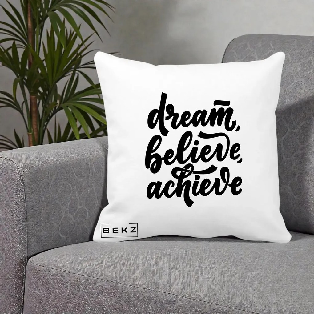 Perna Decorativa Dream Believe Achieve, 40x40 cm, Alba Mata, Husa Detasabila, Perna Inclusa, BEKZ®