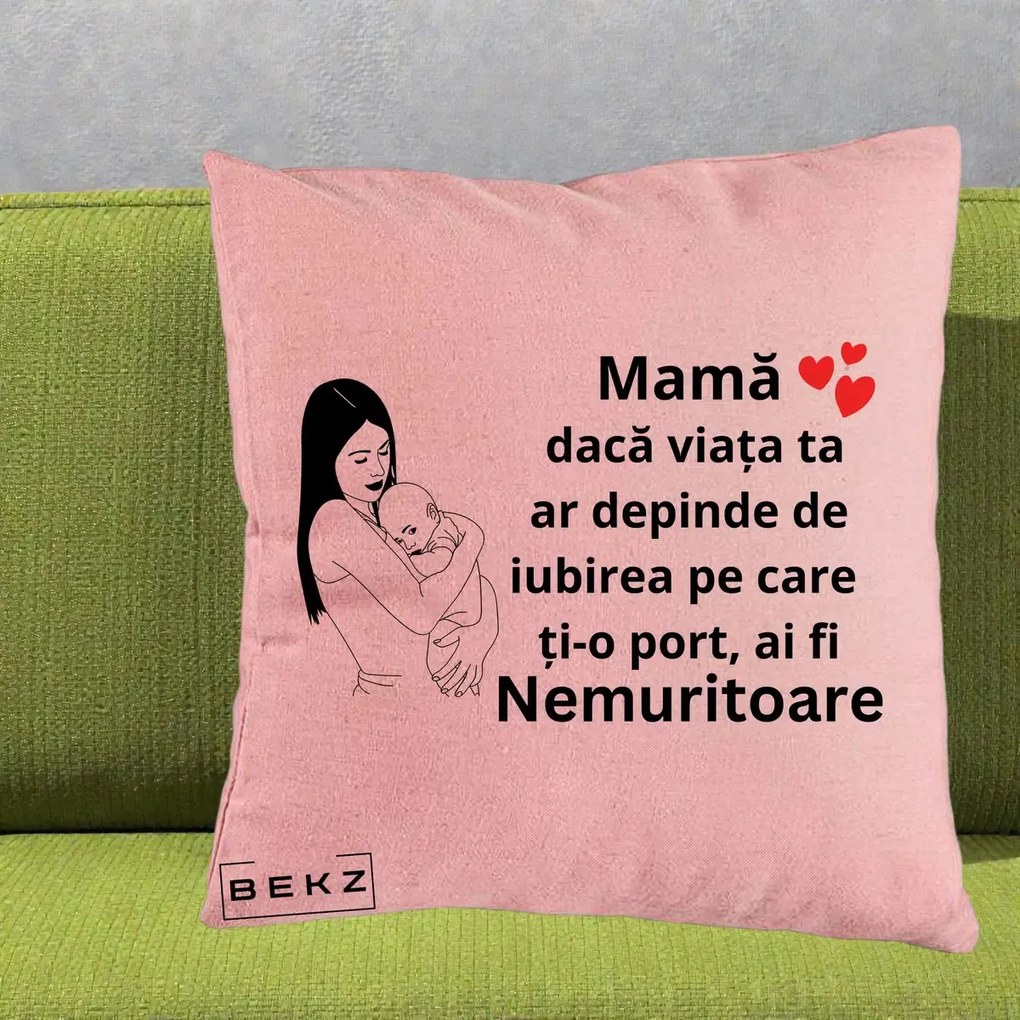Cadou pentru Mama - Perna Personalizata Mama Nemuritoare Linie, 40x40 cm, Roz, Husa Detasabila, Perna Inclusa, BEKZ®