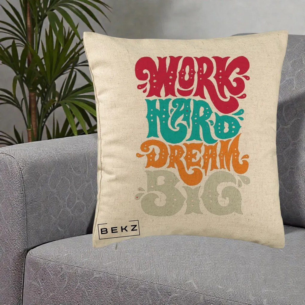 Perna Decorativa Work Hard Dream Big Retro, 40x40 cm, Bej, Husa Detasabila, Perna Inclusa, BEKZ®