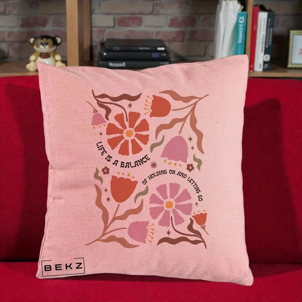 Perna Decorativa Life is a Balance Floral, 40x40 cm, Roz, Husa Detasabila, Perna Inclusa, BEKZ®