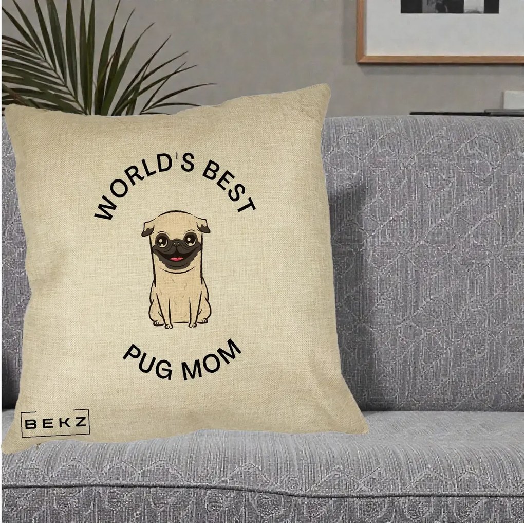 Cadou pentru Iubitorii de Caini - Perna Personalizata World's Best Pug Mom, 40x40 cm, Crem, Husa Detasabila, Perna Inclusa, BEKZ®