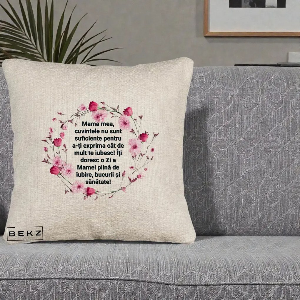 Cadou pentru Mama - Perna Personalizata Mama Mea Mesaj Floral, 40x40 cm, Bej Canapea, Husa Detasabila, Perna Inclusa, BEKZ®
