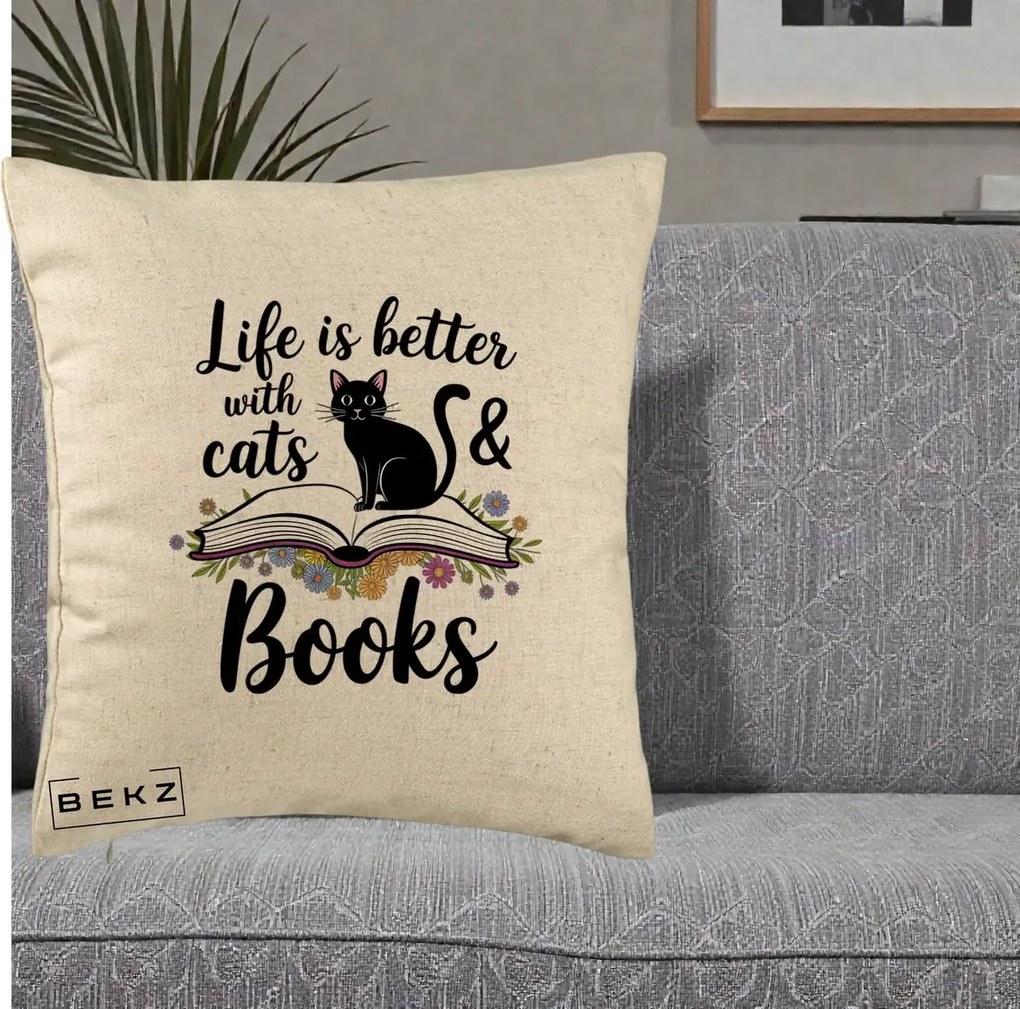 Perna Personalizata Life is Better Cats and Books, 40x40 cm, Bej, Husa Detasabila, Perna Inclusa, BEKZ®