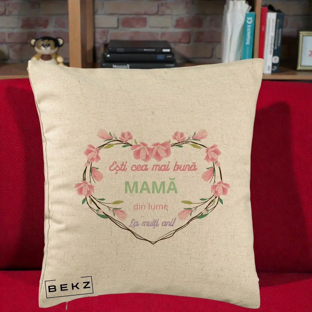 Cadou pentru Mama - Perna Personalizata Esti Cea mai Buna Mama din Lume La Multi Ani cu Inima Florala, 40x40 cm, Bej, Husa Detasabila, Perna Inclusa, BEKZ®