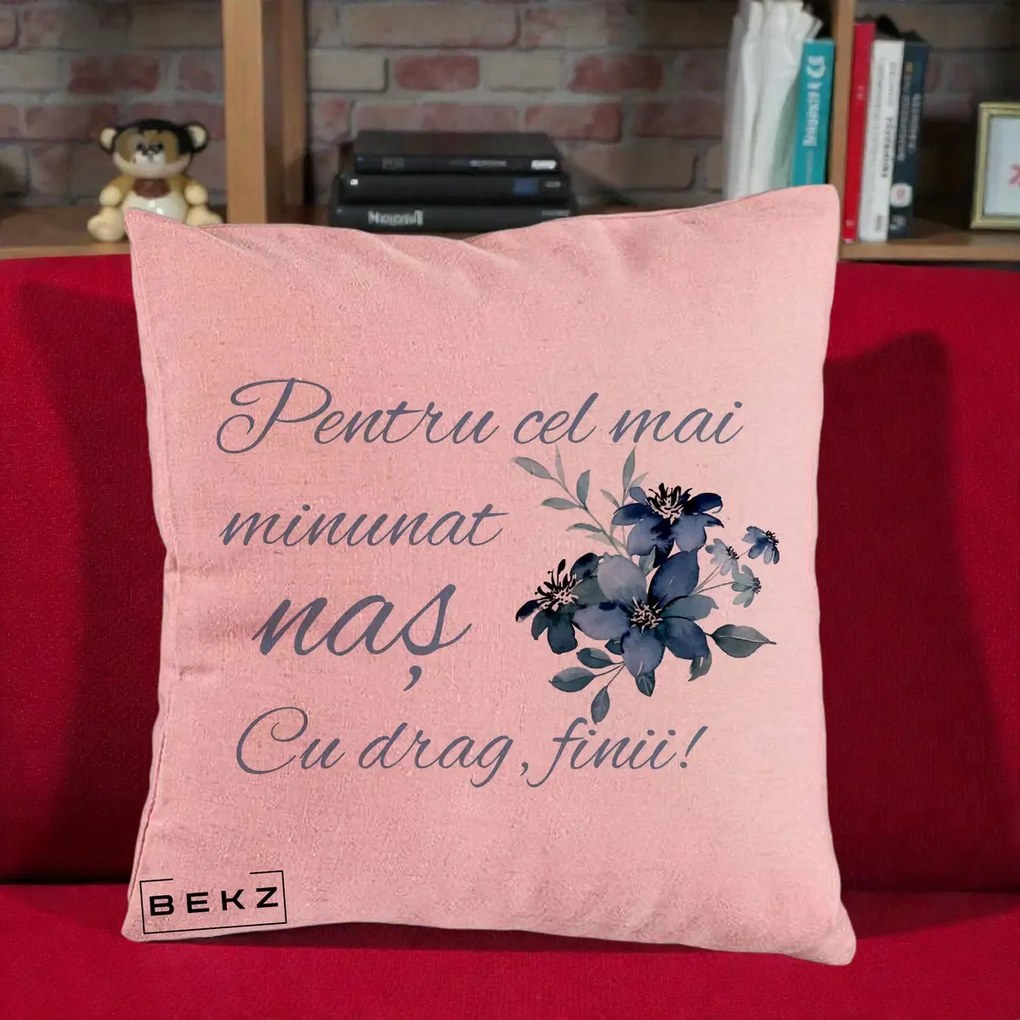 Cadou pentru Nas - Perna Personalizata Pentru Cel mai Minunat Nas Cu drag Finii, 40x40 cm, Roz, Husa Detasabila, Perna Inclusa, BEKZ®
