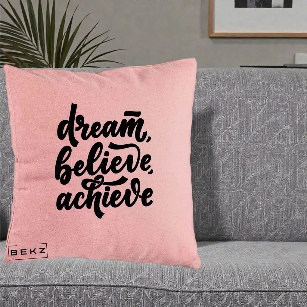 Perna Decorativa Dream Believe Achieve, 40x40 cm, Roz, Husa Detasabila, Perna Inclusa, BEKZ®