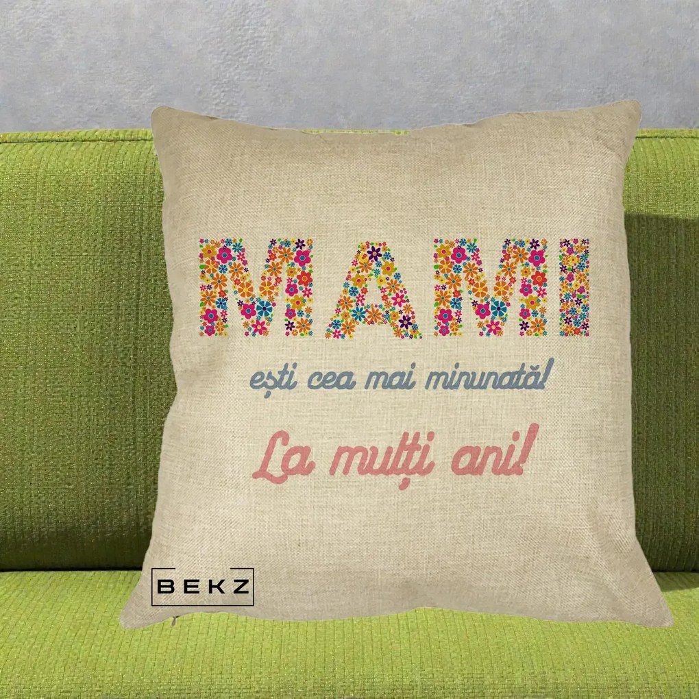 Cadou pentru Mama - Perna Personalizata Mami Esti Cea mai Minunata La Multi Ani cu Litere Florale, 40x40 cm, Crem, Husa Detasabila, Perna Inclusa, BEKZ®