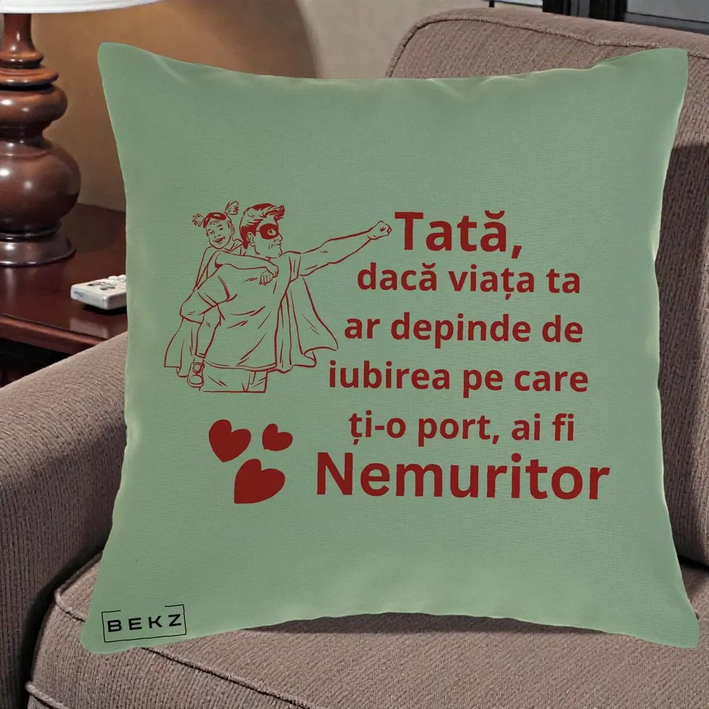 Cadou pentru Tata - Perna Personalizata Tata Nemuritor cu Fetita, 40x40 cm, Verde, Husa Detasabila, Perna Inclusa, BEKZ®