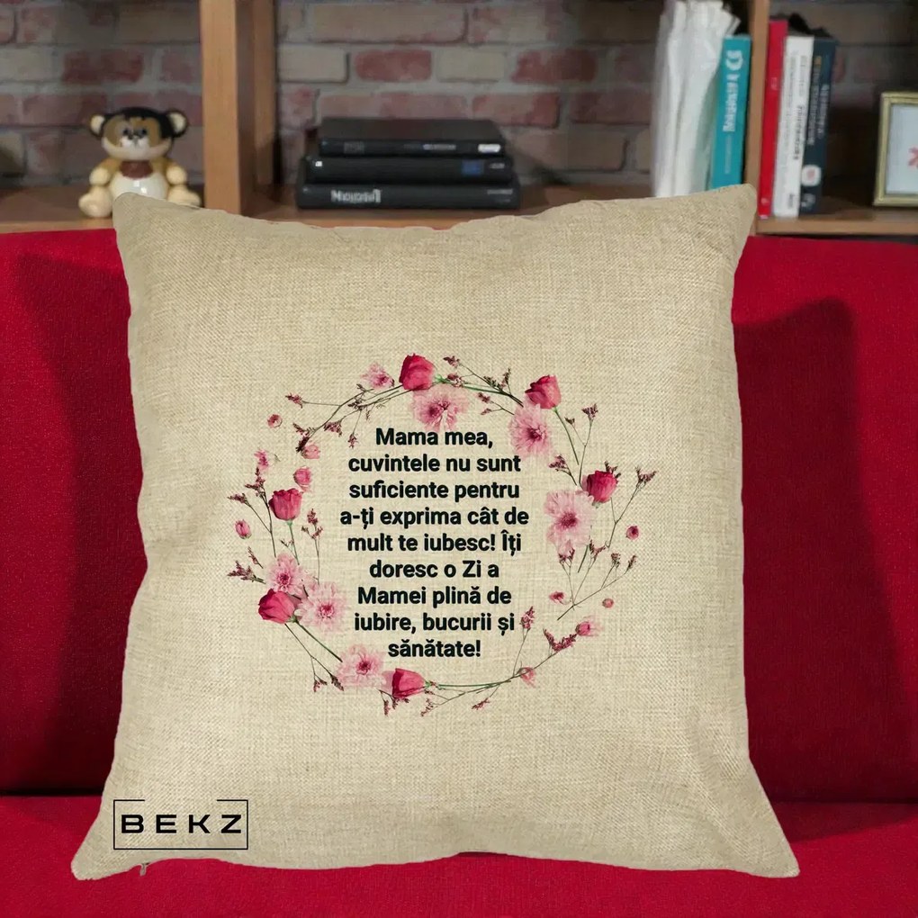 Cadou pentru Mama - Perna Personalizata Mama Mea Mesaj Floral, 40x40 cm, Crem, Husa Detasabila, Perna Inclusa, BEKZ®