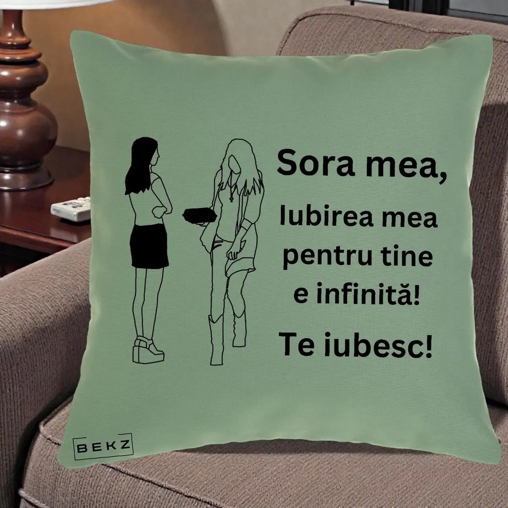 Cadou pentru Sora - Perna Personalizata Sora Mea Te Iubesc Fete Elegante cu Cadou, 40x40 cm, Verde, Husa Detasabila, Perna Inclusa, BEKZ®