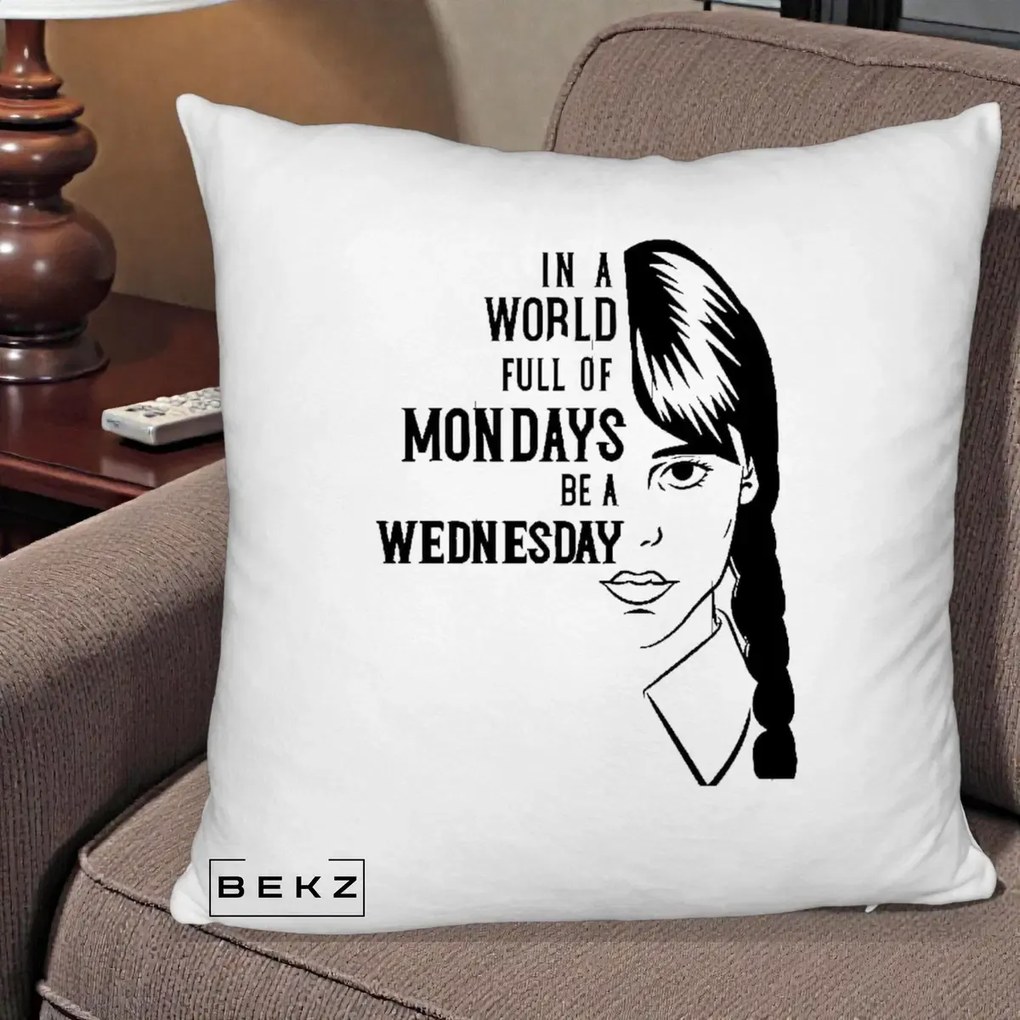 Perna Personalizata Wednesday Be a Wednesday, 40x40 cm, Alb Pufos, Husa Detasabila, Perna Inclusa, BEKZ®
