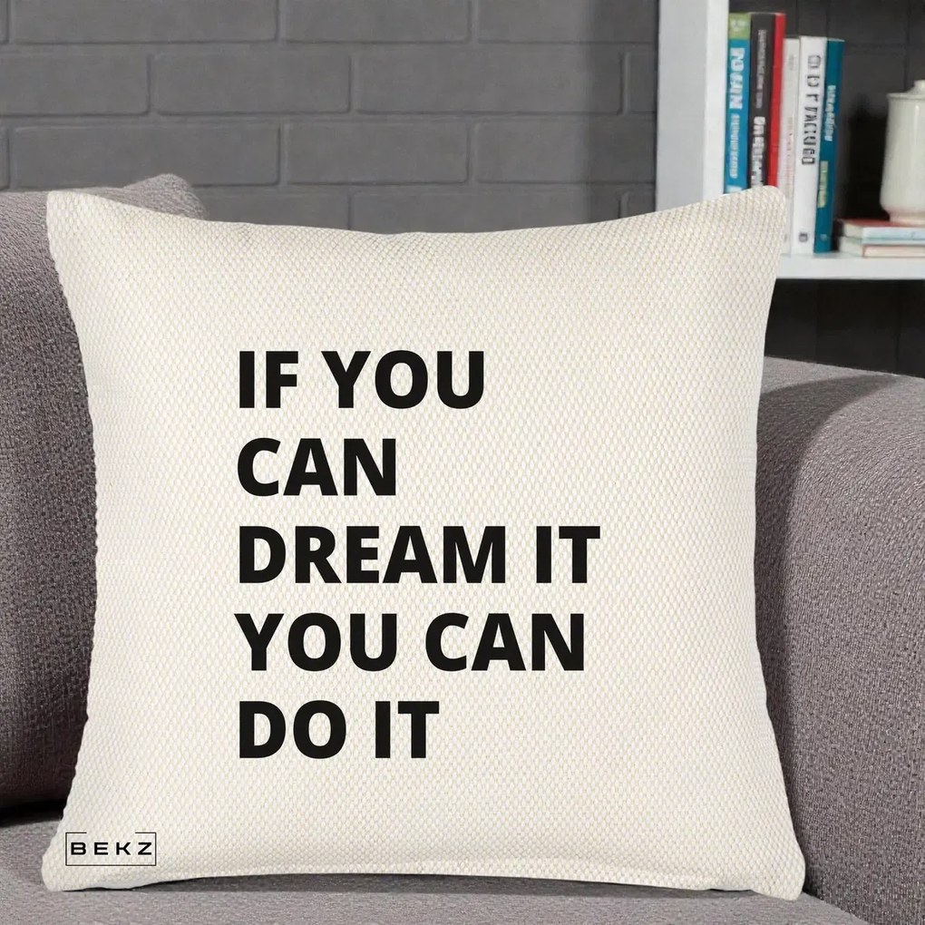 Perna Decorativa If You Can Dream It, 40x40 cm, Crem Reliefat, Husa Detasabila, Perna Inclusa, BEKZ®
