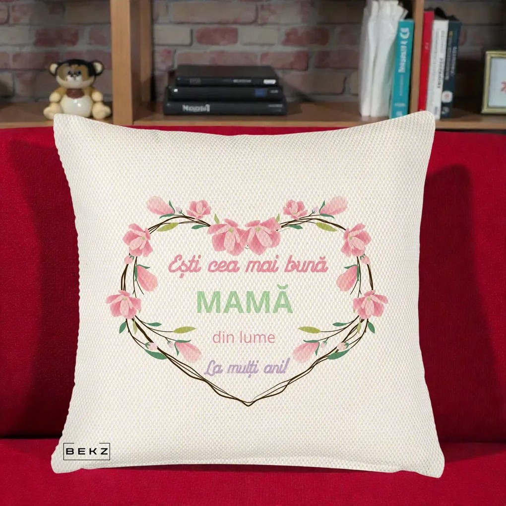 Cadou pentru Mama - Perna Personalizata Esti Cea mai Buna Mama din Lume La Multi Ani cu Inima Florala, 40x40 cm, Crem Reliefat, Husa Detasabila, Perna Inclusa, BEKZ®