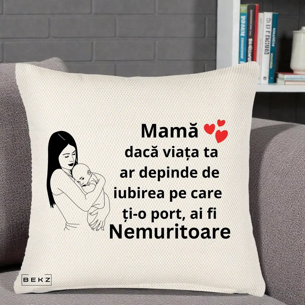 Cadou pentru Mama - Perna Personalizata Mama Nemuritoare Linie, 40x40 cm, Crem Reliefat, Husa Detasabila, Perna Inclusa, BEKZ®