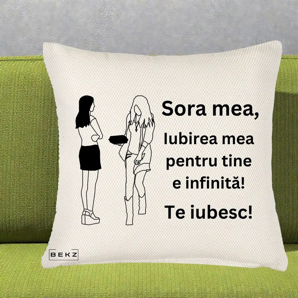 Cadou pentru Sora - Perna Personalizata Sora Mea Te Iubesc Fete Elegante cu Cadou, 40x40 cm, Crem Reliefat, Husa Detasabila, Perna Inclusa, BEKZ®