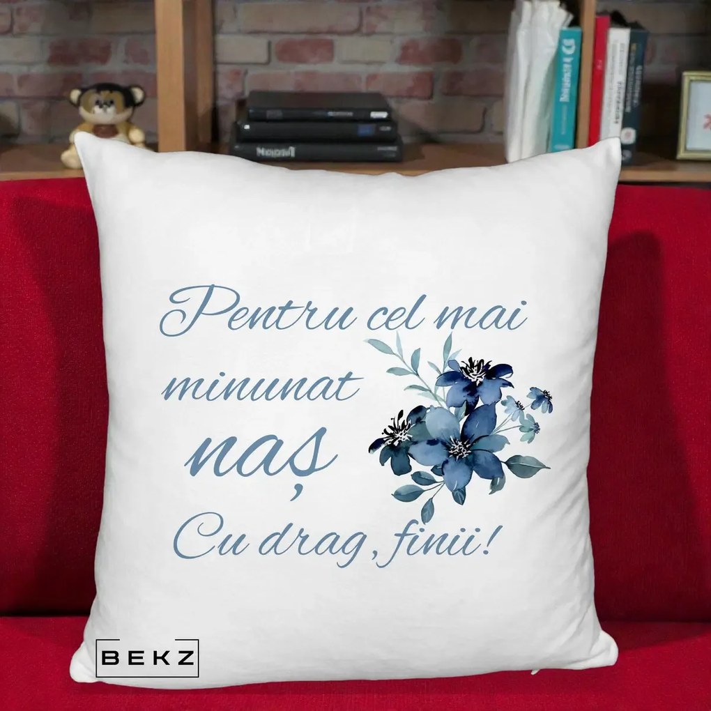 Cadou pentru Nas - Perna Personalizata Pentru Cel mai Minunat Nas Cu drag Finii, 40x40 cm, Alb Pufos, Husa Detasabila, Perna Inclusa, BEKZ®