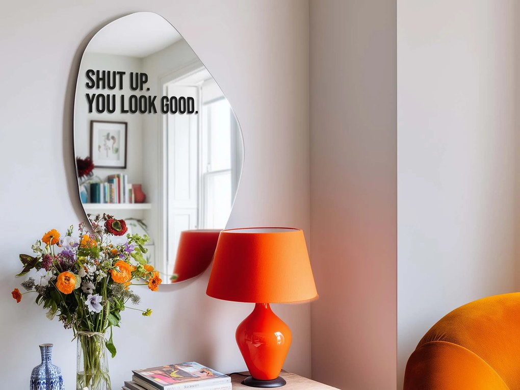 Autocolant pentru oglindă S15 – Shut up. You look good.