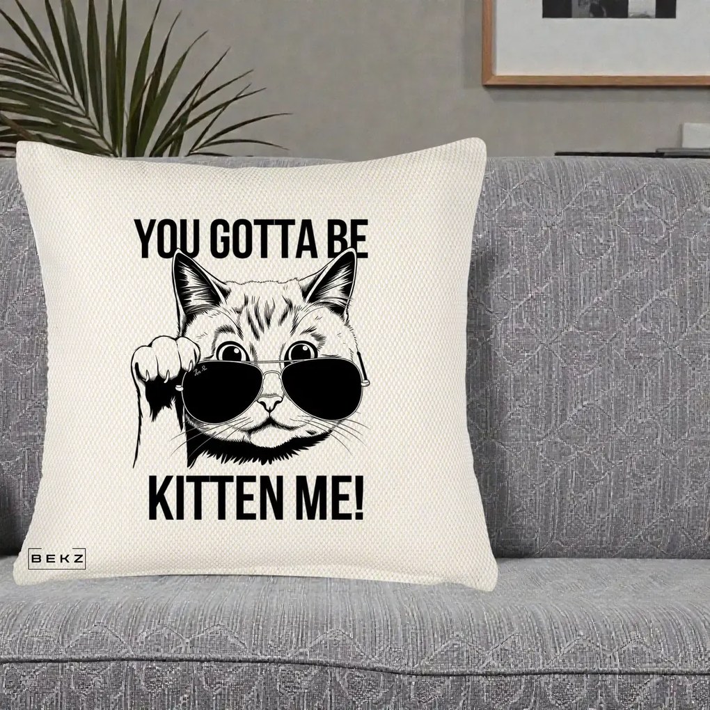 Perna Decorativa You Gotta Be Kitten Me!, 40x40 cm, Crem Reliefat, Husa Detasabila, Perna Inclusa, BEKZ®