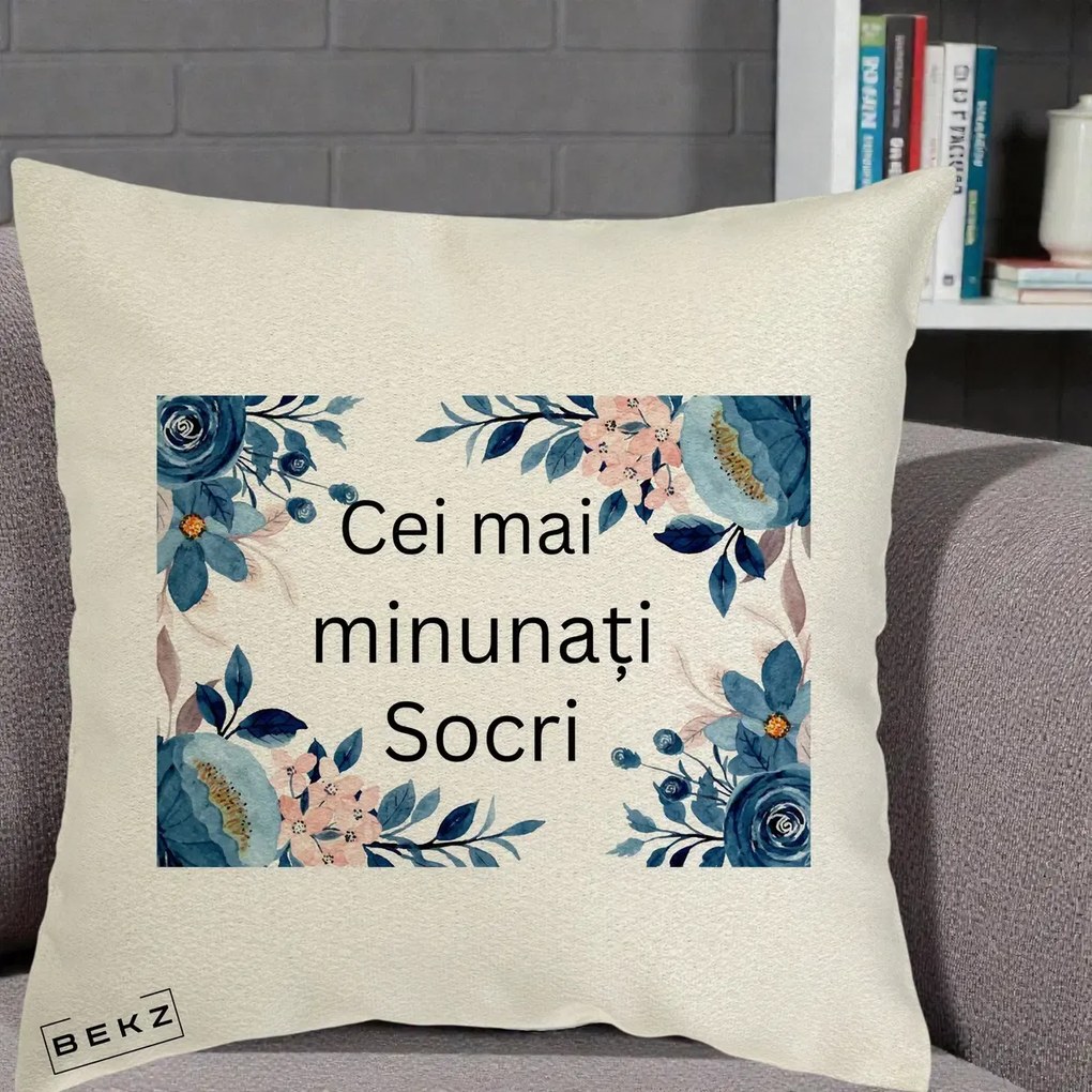 Cadou pentru Socri - Perna Personalizata Cei mai Minunati Socri cu Flori Albastre si Roz, 40x40 cm, Ecru, Husa Detasabila, Perna Inclusa, BEKZ®