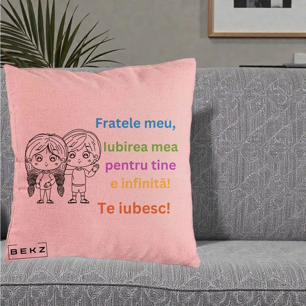 Cadou pentru Frate - Perna Personalizata Fratele Meu Te Iubesc Copii Anime Colorat, 40x40 cm, Roz, Husa Detasabila, Perna Inclusa, BEKZ®