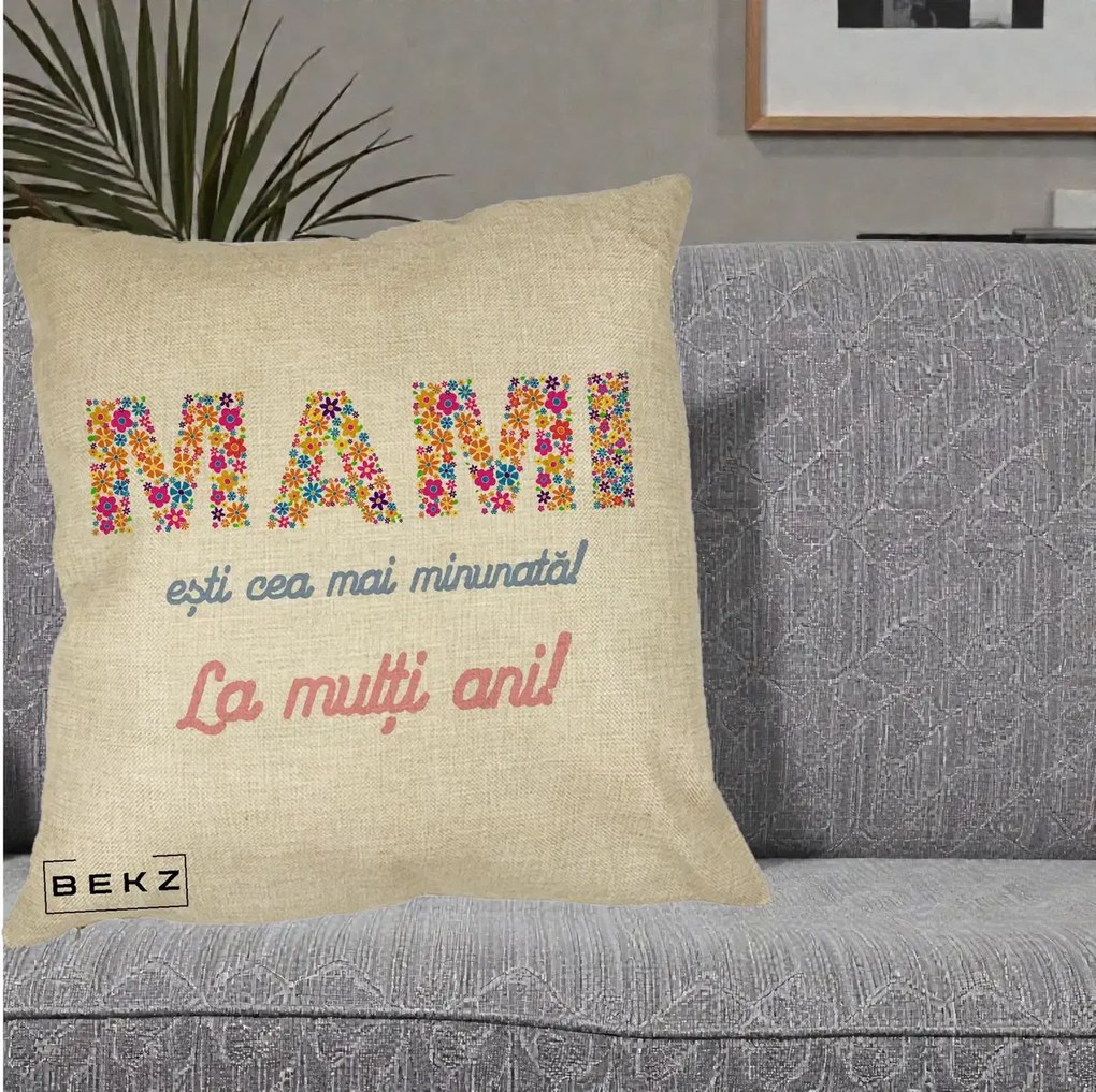 Cadou pentru Mama - Perna Personalizata Mami Esti Cea mai Minunata La Multi Ani cu Litere Florale, 40x40 cm, Crem, Husa Detasabila, Perna Inclusa, BEKZ®