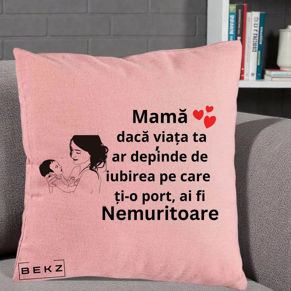 Cadou pentru Mama - Perna Personalizata Mama Nemuritoare Imbratisare Copil, 40x40 cm, Roz, Husa Detasabila, Perna Inclusa, BEKZ®