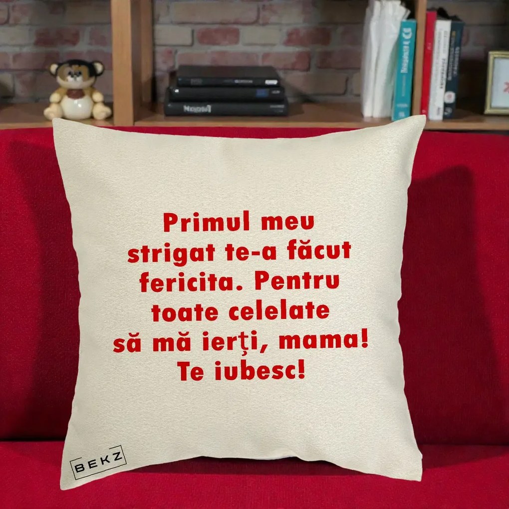 Cadou pentru Mama - Perna Personalizata Primul Strigat Mama, 40x40 cm, Ecru, Husa Detasabila, Perna Inclusa, BEKZ®