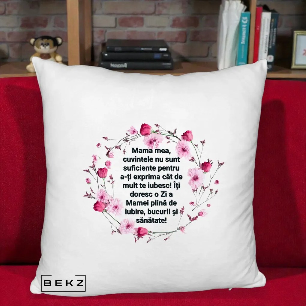 Cadou pentru Mama - Perna Personalizata Mama Mea Mesaj Floral, 40x40 cm, Alb Pufos, Husa Detasabila, Perna Inclusa, BEKZ®