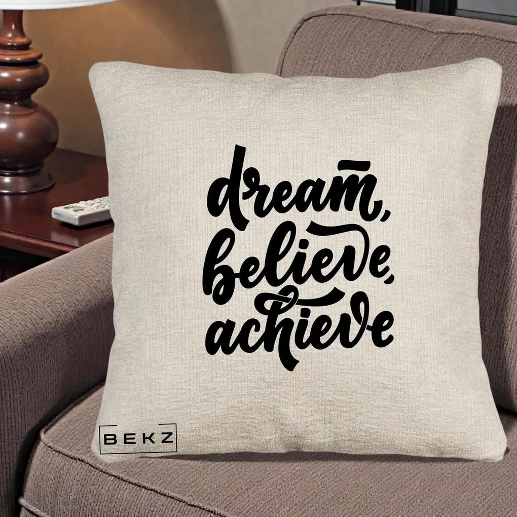 Perna Decorativa Dream Believe Achieve, 40x40 cm, Bej Canapea, Husa Detasabila, Perna Inclusa, BEKZ®
